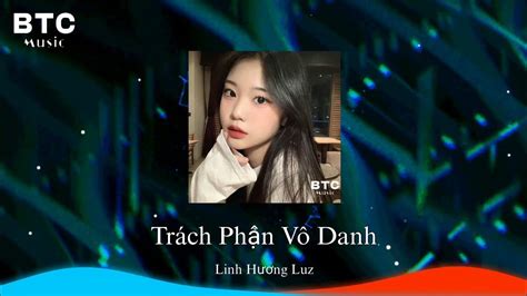 Trách Phận Vô Danh Remix | Linh Hương Luz | Nhạc Remix Hay Nhất Hiện Nay || BTC Music - YouTube