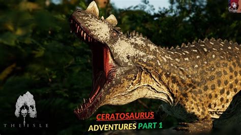 The Isle EVRIMA - Ceratosaurus adventures - YouTube