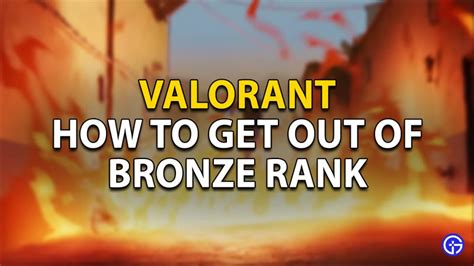 How To Get Out Of Bronze Rank In Valorant - Gamer Tweak