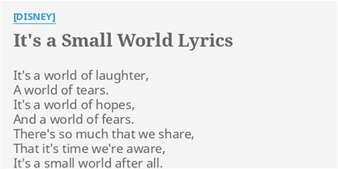 "IT'S A SMALL WORLD" LYRICS by [DISNEY]: It's a world of...