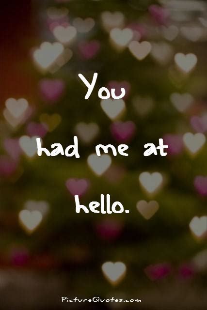 You Had Me At Hello Quotes. QuotesGram