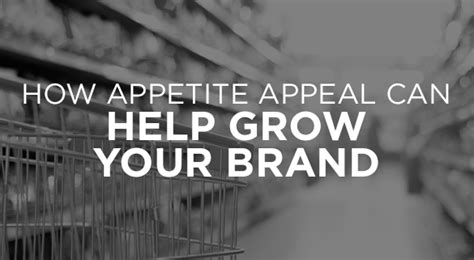 HOW APPETITE APPEAL CAN HELP GROW YOUR BRAND - Allebach Communications