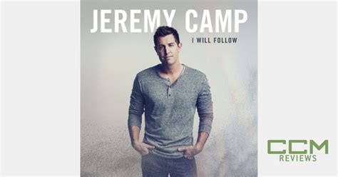 Jeremy Camp: 'I Will Follow' album review | CCM Magazine