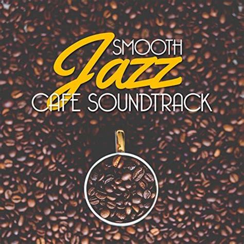 Smooth Jazz Cafe Soundtrack von Smooth Jazz Café bei Amazon Music Unlimited