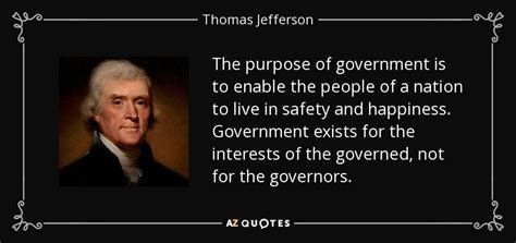 Thomas Jefferson quote: The purpose of government is to enable the people of...