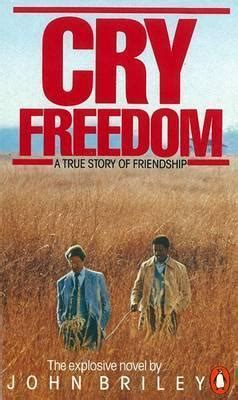 Cry, Freedom: A Story of Friendship by John Briley | Goodreads