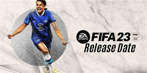 FIFA 23 Release Date (Confirmed by EA Sports)