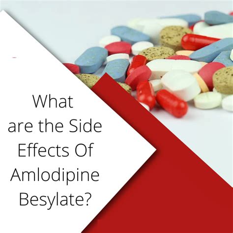 What are the Side Effects of Amlodipine Besylate?