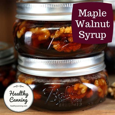 Maple Walnut Syrup | Recipe in 2023 | Canning recipes, Canning, Jam recipes