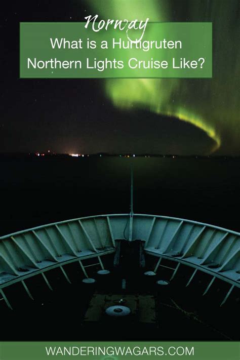 Visit Norway on a Hurtigruten Northern Lights Cruise - Adventure Family Travel - Wandering Wagars