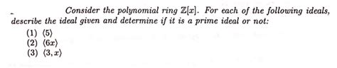 Solved Consider the polynomial ring Z[x]. For each of the | Chegg.com