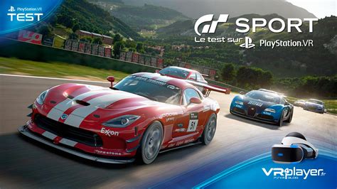 Gran Turismo Sport : Que vaut le mode PlayStation VR de GT Sport