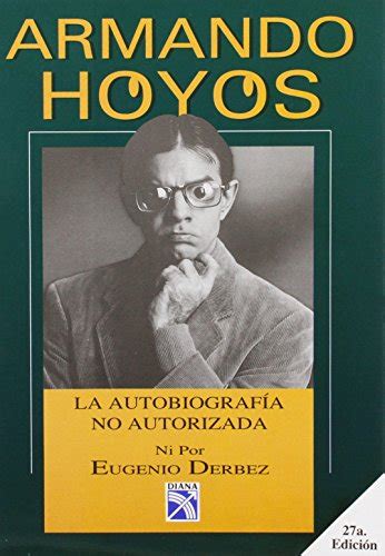 Armando Hoyos: La Autobiografia no Autorizada (Spanish Edition ...