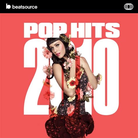 Pop Hits 2010 Playlist for DJs on Beatsource