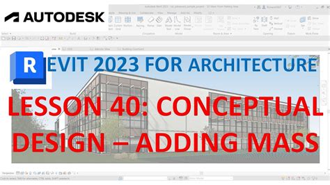 REVIT 2023 ARCHITECTURE: LESSON 40 - CONCEPTUAL DESIGN - ADDING MASS