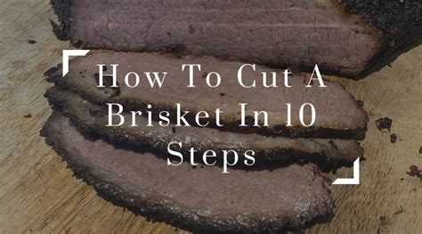 How to Cut Brisket In 10 Steps - Simply Meat Smoking