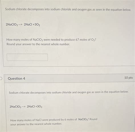 [Solved] HELP ASAP. Sodium chlorate decomposes into sodium chloride and... | Course Hero