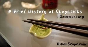 A Brief History of Chopsticks + Documentary