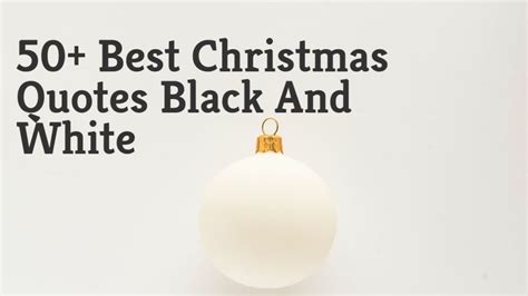 50+ Best Christmas Quotes Black And White