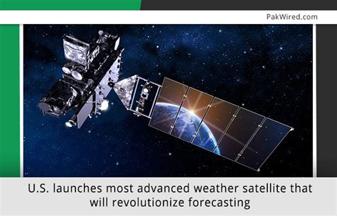 U.S. launches most advanced weather satellite that will revolutionize ...