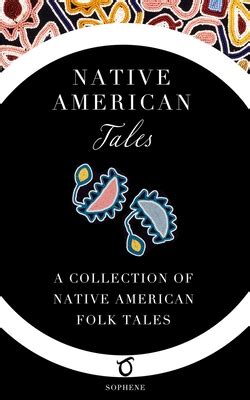 Native American Tales: A Collection of Native American Folk Tales by W T Larned