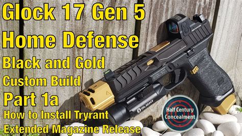 Tyrant Extended Magazine Release Upgrade on Glock 17 Gen 5 Custom Build for Home Defense - YouTube