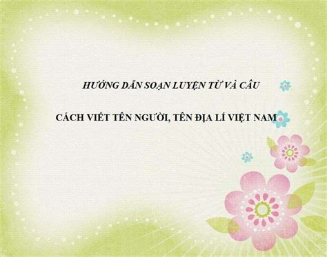 Luyện từ và câu: Cách viết tên người, tên địa lí Việt Nam trang 68 | SGK Tiếng Việt 5 tập 1