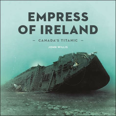 Canada’s Titanic: Empress of Ireland – Canadian Museum of History Boutique