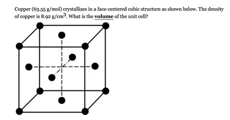 Solved: Copper (63.55 G/mol) Crystallizes In A Face-center... | Chegg.com