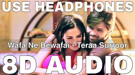 Wafa Ne Bewafai (8D Audio) || Teraa Surroor || Sameer Anjaan || Himesh Reshammiya, Farah ...