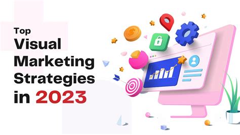 Discover The Top Visual Marketing Strategies For 2023 | Boost Your Brand