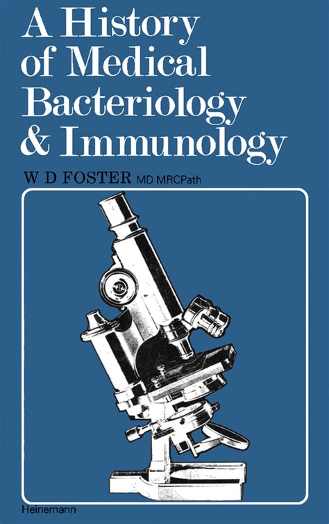 A History of Medical Bacteriology and Immunology by W. D. Foster | eBooks - Scribd