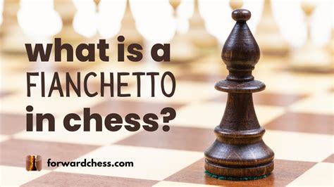 What is a Fianchetto? - Forward Chess