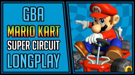 Mario Kart Super Circuit (100%) | GBA | Longplay | Walkthrough #14 [4Kp60] - YouTube