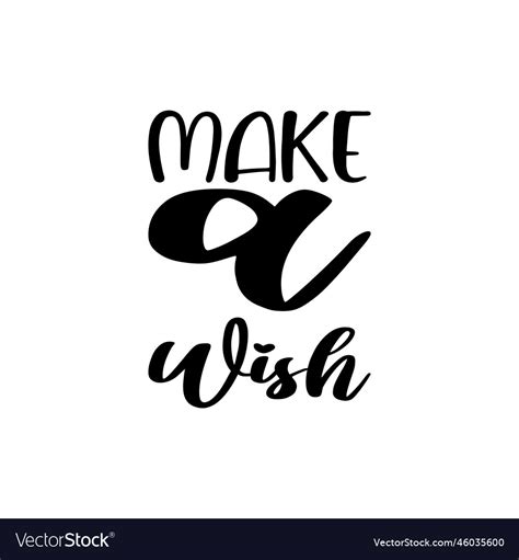 Make a wish black letter quote Royalty Free Vector Image