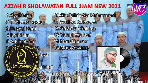 azzahir full sholawatan terbaru 2021 | SYAIKHONA - MARS AZZAHIR | HABIB BIDIN | 1jam full - YouTube