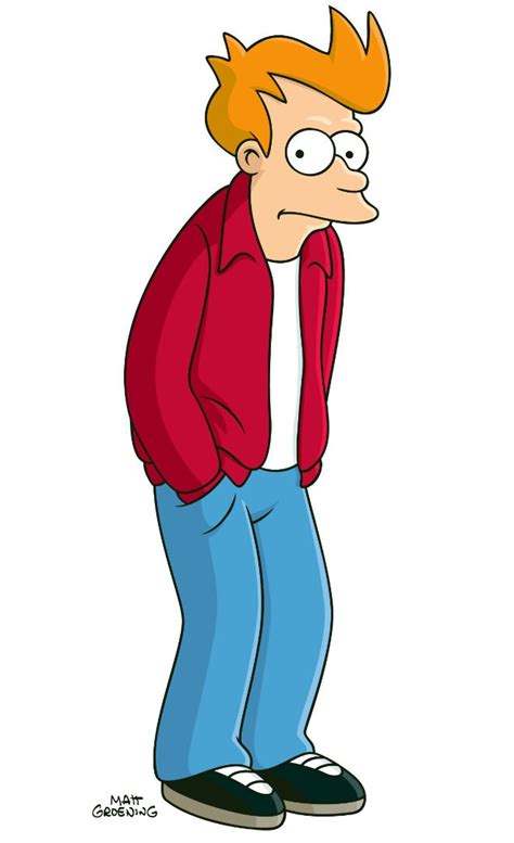 (Present) Futurama, Fry is the main character of Futurama, He is pretty much a loser. He left ...