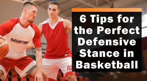 6 Tips for the Perfect Defensive Stance in Basketball