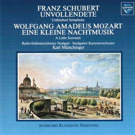 Schubert: Unfinished Symphony, D. 759 - Mozart: Eine kleine Nachtmusik, KV 525 von Radio ...