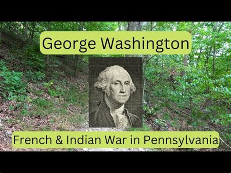 George Washington ~ French & Indian War in Pennsylvania - YouTube