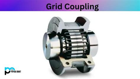 What is Grid Coupling? Properties, Uses and Application