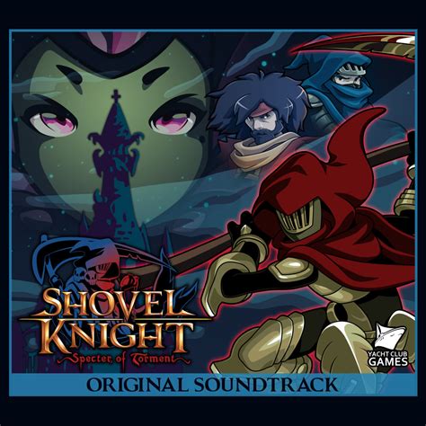 Original Sound Version Shovel Knight: Specter of Torment OST Now Available - Original Sound Version