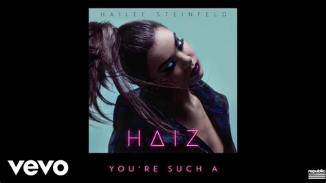 Hailee Steinfeld - You're Such A (Official Audio) - YouTube