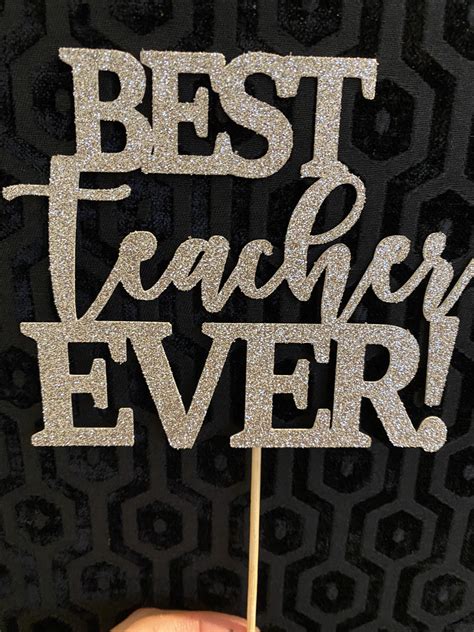 Best Teacher Ever Cake Topper Teacher Appreciation Topper - Etsy