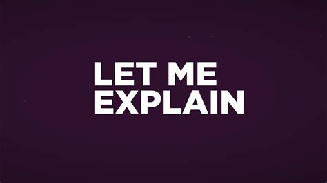 Let me explain. - YouTube