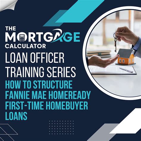 Loan Officer Training 05/15/2024 - How to Structure Fannie Mae HomeReady First-Time Homebuyer ...