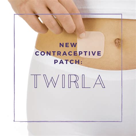 New Contraceptive Patch: Twirla - Sunshine State Women's Care, LLC