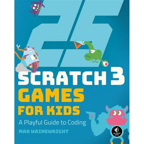 25 Scratch 3 Games for Kids : A Playful Guide to Coding (Paperback) - Walmart.com - Walmart.com