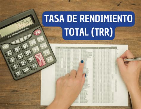 Tasa de Rendimiento Total (TRR): Definiciones - GENERAMÁS