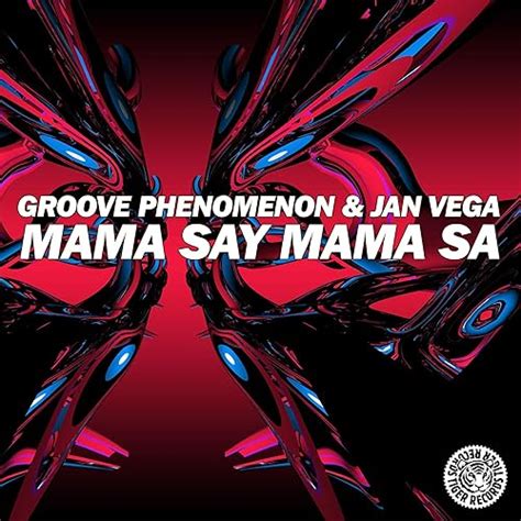 Mama Say Mama Sa by Groove Phenomenon, Jan Vega on Amazon Music - Amazon.com